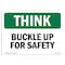 Signmission OSHA THINK Sign, Buckle Up For Safety, 24in X 18in Rigid Plastic, OS-TS-P-1824-L-11812 OS-TS-P-1824-L-11812 - alternate 1
